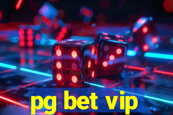 pg bet vip